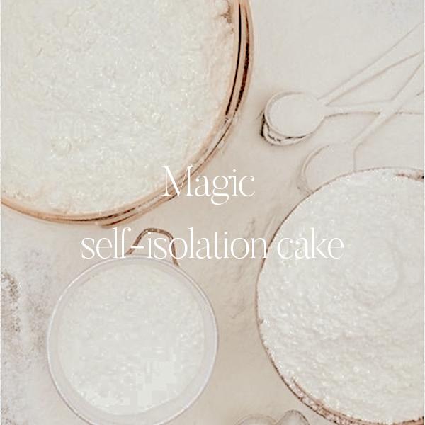 MAGIC SELF ISOLATION CAKE
