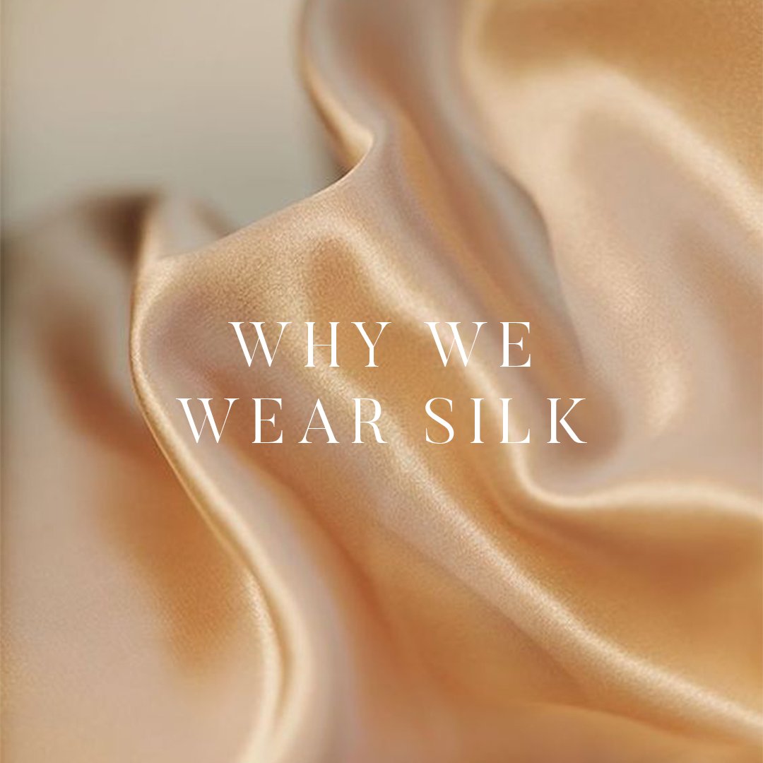 Why We Wear Silk